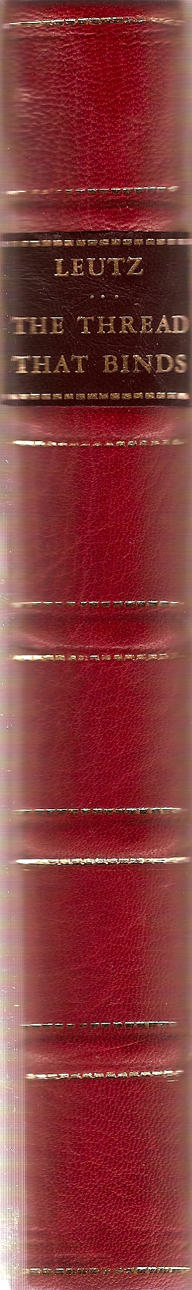 Leutz, P. The Thread that Binds. Oakknoll, 2010. GBW, Lone Star Chapter exhibition. Spine with gold-stamped label and gold-tooled stitching motif.