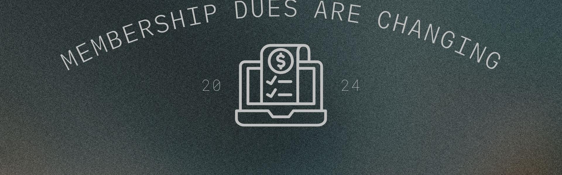 dark green field with light grey text &quot;membership dues are changing&quot; and logo of receipt on a computer